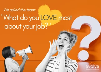 What do you love most.....about your job?
